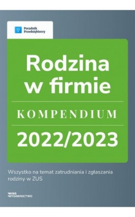 Rodzina w firmie. Kompendium 2022/2023 - Katarzyna Dorociak - Ebook - 978-83-67193-42-9