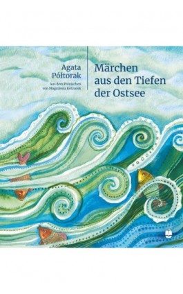 Märchen aus den Tiefen der Ostsee - Agata Półtorak - Audiobook - 978-83-7528-288-7
