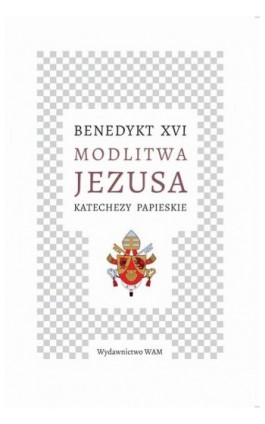 Modlitwa Jezusa. Katechezy papieskie - Benedykt XVI - Ebook - 978-83-277-3398-6