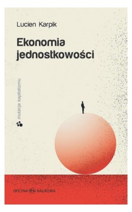 Ekonomia jednostkowości - Lucien Karpik - Ebook - 978-83-66056-94-7