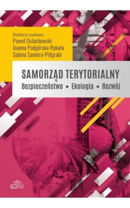 Samorząd terytorialny. Bezpieczeństwo - Ekologia - Rozwój - Ebook - 978-83-8017-446-7