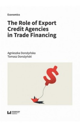 The Role of Export Credit Agencies in Trade Financing - Agnieszka Dorożyńska - Ebook - 978-83-8331-045-9
