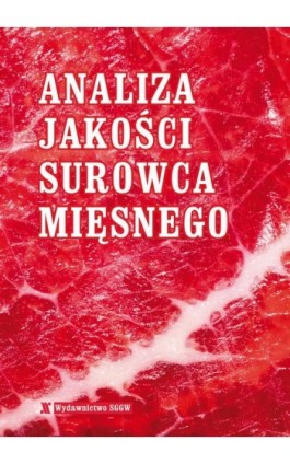 Analiza jakości surowca mięsnego - Praca Zbiorowa Pod Redakcją Beaty Kuczyńskiej - Ebook - 978-83-8237-086-7