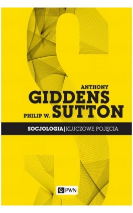 Socjologia. Kluczowe pojęcia - Anthony Giddens - Ebook - 978-83-01-19081-1