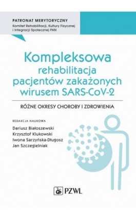 Kompleksowa rehabilitacja pacjentów zakażonych wirusem SARS-CoV-2 - Ebook - 978-83-01-22661-9