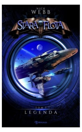 Stara Flota. Tom 7. Legenda - Nick Webb - Ebook - 978-83-67053-41-9