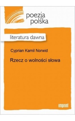 Rzecz o wolności słowa - Cyprian Norwid - Ebook - 978-83-270-2108-3