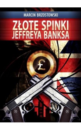 Złote spinki Jeffreya Banksa - Marcin Brzostowski - Ebook - 978-83-7859-584-7