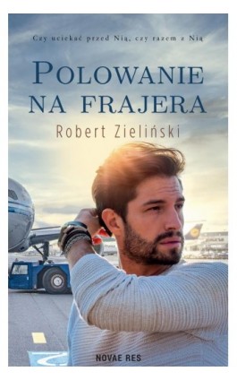 Polowanie na frajera - Robert Zieliński - Ebook - 978-83-8313-230-3