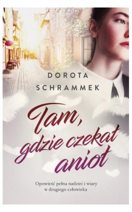 Tam gdzie czekał anioł - Dorota Schrammek - Ebook - 978-83-65684-55-4