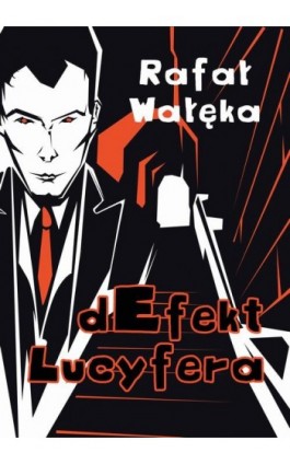 dEfekt Lucyfera - Rafał Wałęka - Ebook - 978-83-7859-532-8