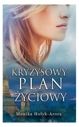 Kryzysowy plan życiowy - Monika Hołyk-Arora - Ebook - 978-83-7859-885-5