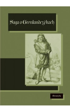 Saga o Grenlandczykach. Grænlendinga saga - Nieznany - Ebook - 978-83-7639-416-9