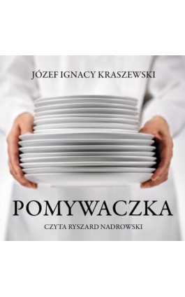 Pomywaczka - Józef Ignacy Kraszewski - Audiobook - 978-83-7699-380-5