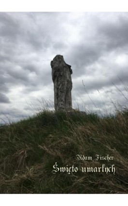 Święto umarłych - Adam Fischer - Ebook - 978-83-7639-405-3