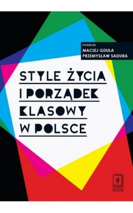 Style życia i porządek klasowy w Polsce - Maciej Gdula - Ebook - 978-83-7383-562-7