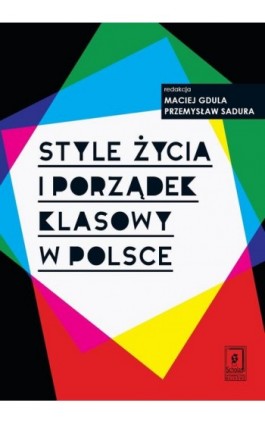 Style życia i porządek klasowy w Polsce - Maciej Gdula - Ebook - 978-83-7383-562-7