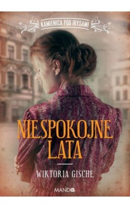 Niespokojne lata - Wiktoria Gische - Ebook - 978-83-277-2406-9