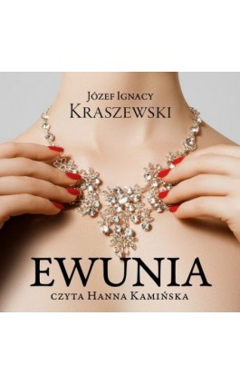 Ewunia - Józef Ignacy Kraszewski - Audiobook - 978-83-7699-379-9