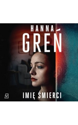 Imię śmierci - Hanna Greń - Audiobook - 9788367461030