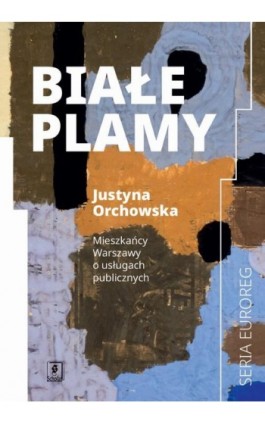 Białe plamy - Justyna Orchowska - Ebook - 978-83-66849-69-3