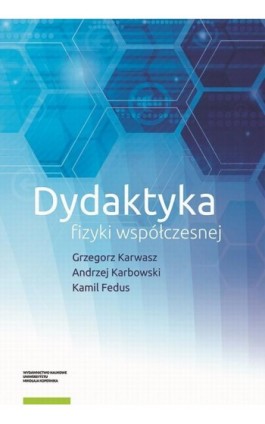 Dydaktyka fizyki współczesnej - Grzegorz Karwasz - Ebook - 978-83-231-4934-7