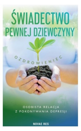 Świadectwo pewnej dziewczyny - Ozdrowieniec - Ebook - 978-83-8313-199-3