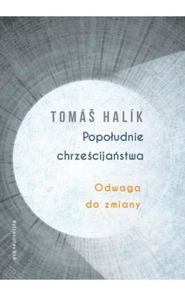 Popołudnie chrześcijaństwa - Tomas Halik - Ebook - 978-83-277-3231-6