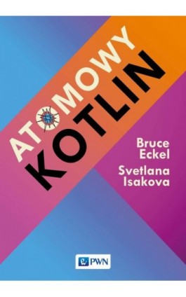 Atomowy Kotlin - Bruce Eckel - Ebook - 978-83-01-22305-2