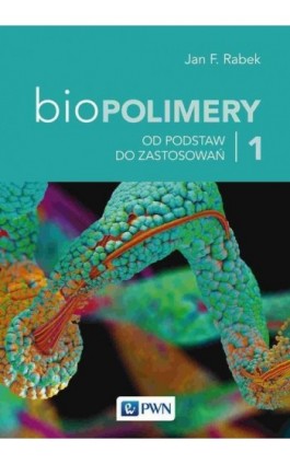 Biopolimery Tom 1 - Jan F. Rabek - Ebook - 978-83-01-22781-4