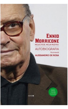 Moje życie, moja muzyka. Autobiografia Ennio Moriccone - Ennio Morricone - Ebook - 978-83-277-2004-7