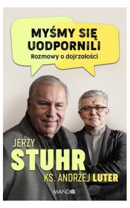 Myśmy się uodpornili. Rozmowy o dojrzałości - Jerzy Stuhr - Ebook - 978-83-277-2124-2