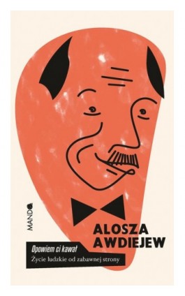 Opowiem ci kawał. Życie ludzkie od zabawnej strony - Alosza Awdiejew - Ebook - 978-83-277-0883-0