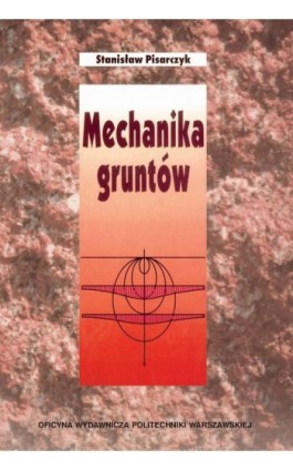 Mechanika gruntów - Stanisław Pisarczyk - Ebook - 978-83-8156-420-5