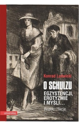 O Schulzu Egzystencji, erotyzmie i myśli Repliki i fikcje - Konrad Ludwicki - Ebook - 978-83-242-6674-6