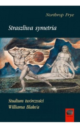 Straszliwa symetria - Northrop Frye - Ebook - 978-83-66941-52-6