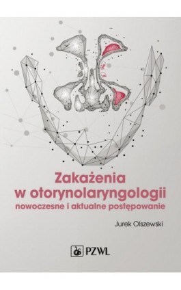 Zakażenia w otorynolaryngologii - Jurek Olszewski - Ebook - 978-83-01-22697-8