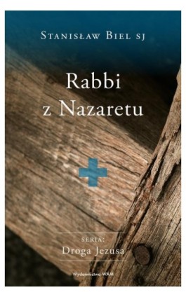 Rabbi z Nazaretu - Stanisław Biel SJ - Ebook - 978-83-277-2929-3