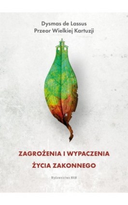 Zagrożenia i wypaczenia życia zakonnego - Dysmas de Lassus - Ebook - 978-83-277-2951-4