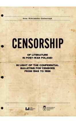 Censorship of Literature in Post-War Poland: In Light of the Confidential Bulletins for Censors from 1945 to 1956 - Anna Wiśniewska-Grabarczyk - Ebook - 978-83-8220-939-6