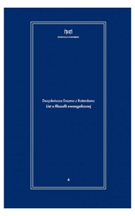 Dezyderiusza Erazma z Rotterdamu ""List o filozofii ewangelicznej"" - Ebook - 978-83-235-5551-3