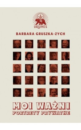 Moi ważni. Portrety prywatne - Barbara Gruszka-Zych - Ebook - 978-83-953378-9-5