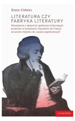 Literatura czy fabryka literatury - Beata Klebeko - Ebook - 978-83-242-6678-4