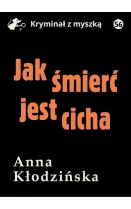 Jak śmierć jest cicha - Anna Kłodzińska - Ebook - 978-83-67562-59-1