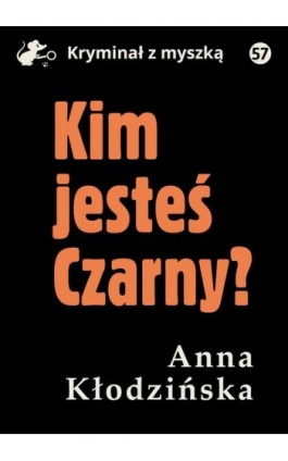 Kim jesteś Czarny? - Anna Kłodzińska - Ebook - 978-83-67562-60-7