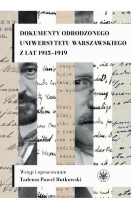 Dokumenty odrodzonego Uniwersytetu Warszawskiego z lat 1915-1919 - Ebook - 978-83-235-5733-3