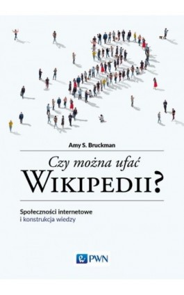 Czy można ufać Wikipedii? - Amy S. Bruckman - Ebook - 978-83-01-22814-9