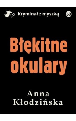 Błękitne okulary - Anna Kłodzińska - Ebook - 978-83-67562-63-8