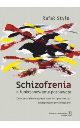 Schizofrenia a funkcjonowanie poznawcze - Rafał Styła - Ebook - 978-83-66849-09-9