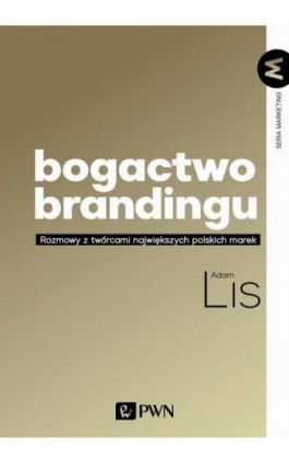 Bogactwo brandingu - Adam Lis - Ebook - 978-83-01-22637-4